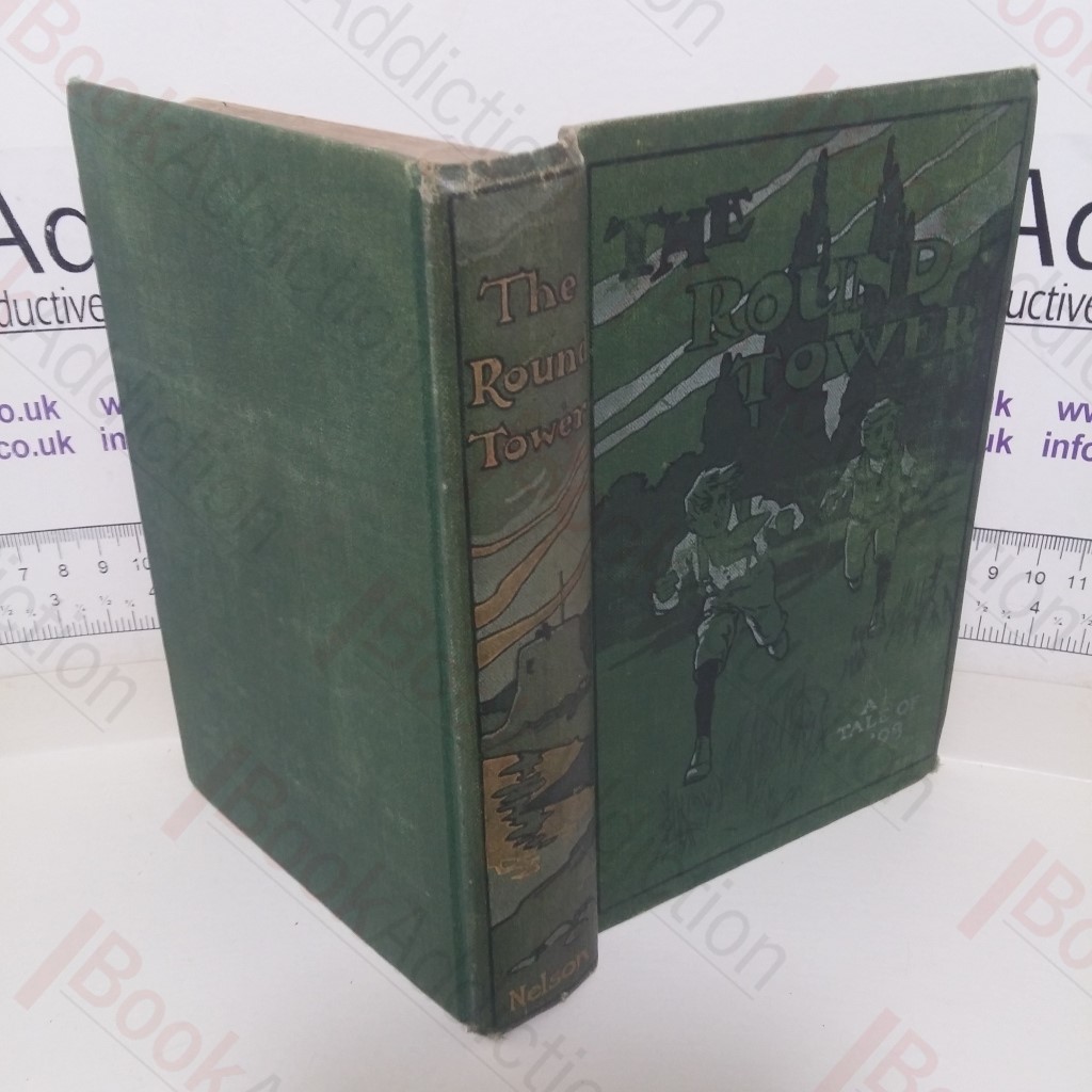 The Round Tower: A Story of the Irish Rebellion in '98