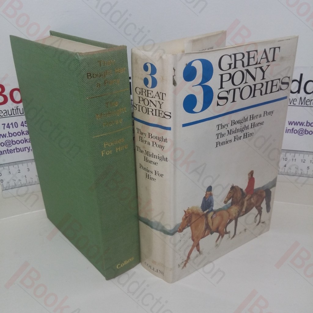 Three Great Pony Stories: The Midnight Horse; Ponies for Hire; They Bought Her a Pony