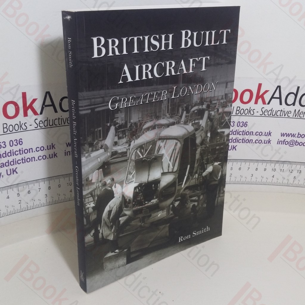 British Built Aircraft: Greater London