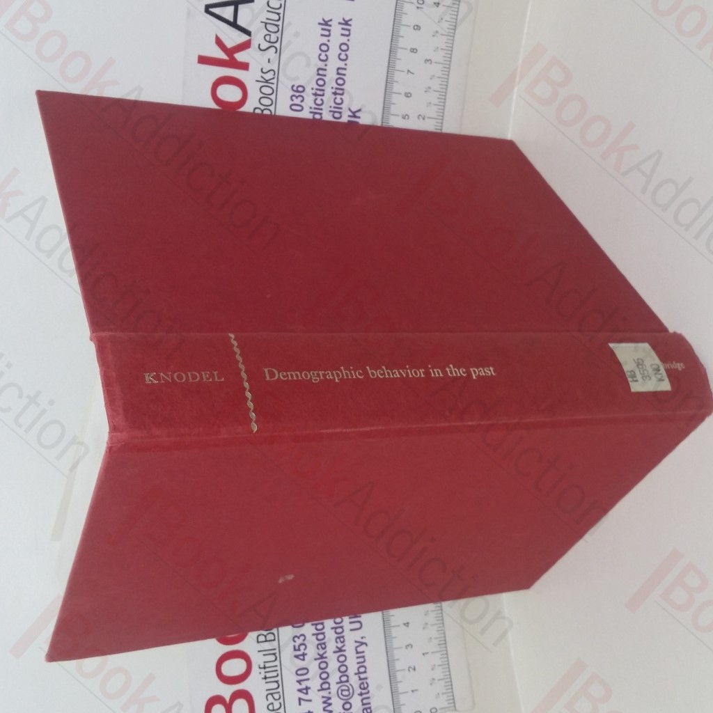 Demographic Behavior in the Past: A Study of Fourteen German Village Populations in the Eighteenth and Nineteenth Centuries (Cambridge Studies in Population, Economy and Society in Past Time series, Volume 6)