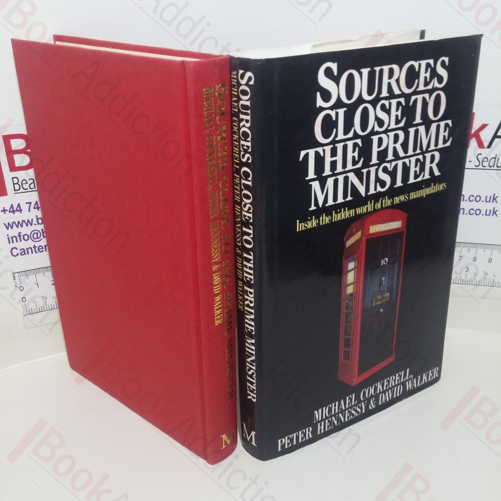 Sources Close to the Prime Minster: Inside the Hidden World of the News Manipulators