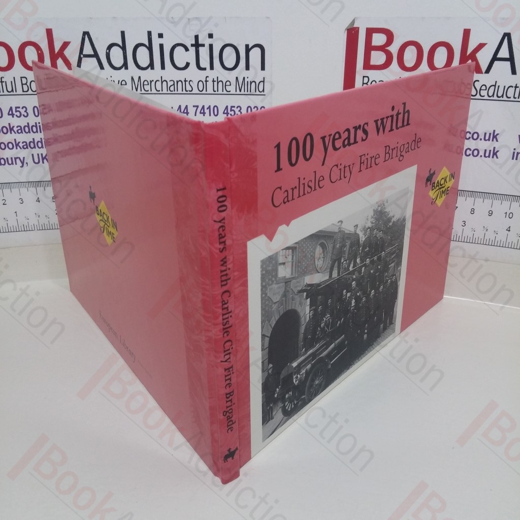 100 Years with Carlisle City Fire Brigade