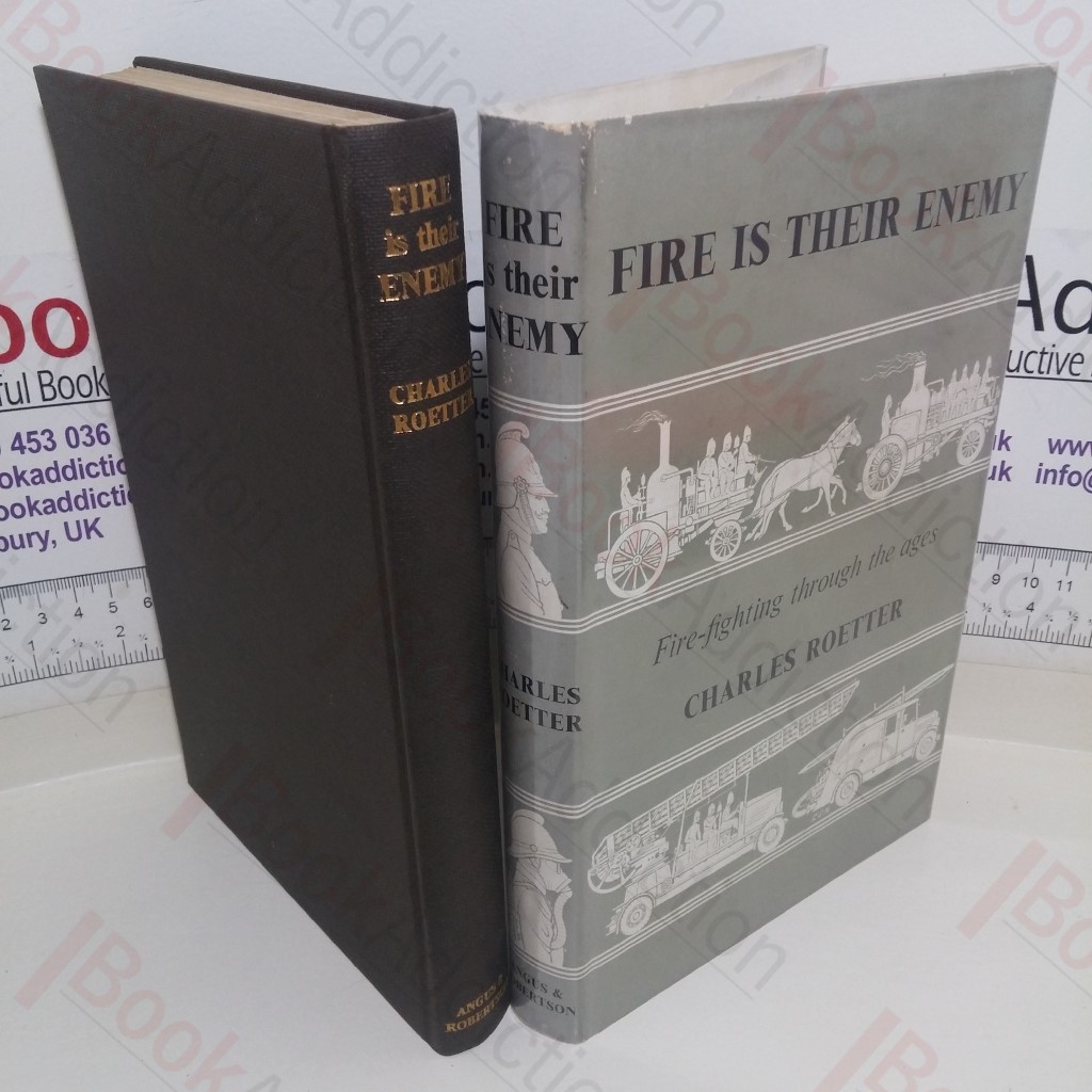 Fire is Their Enemy: Fire Fighting Through the Ages