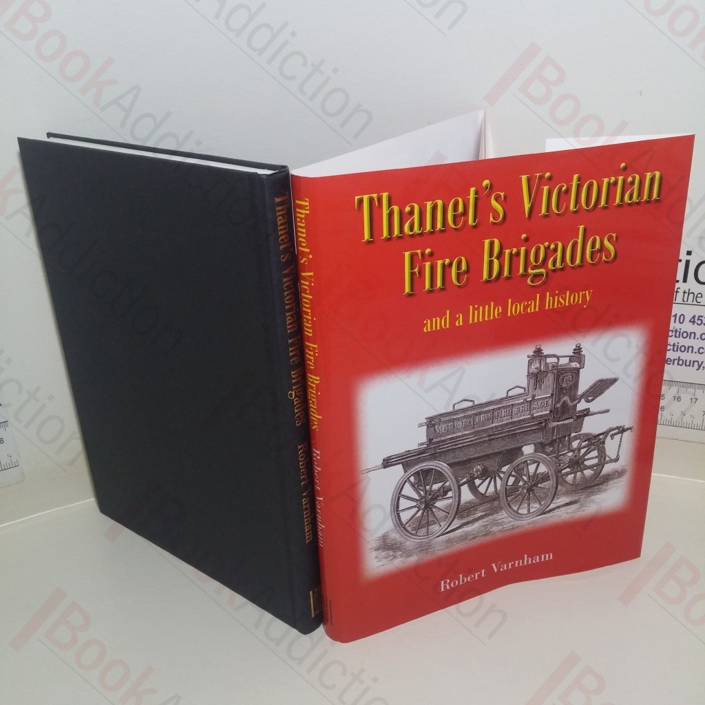 Thanet's Victorian Fire Brigades and a Little Local History