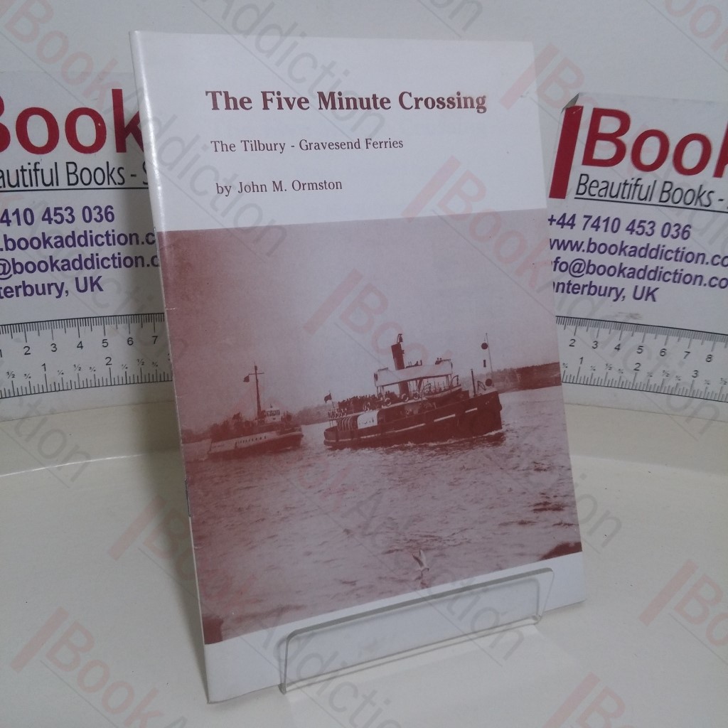 The Five Minute Crossing: The Tilbury - Gravesend Ferries