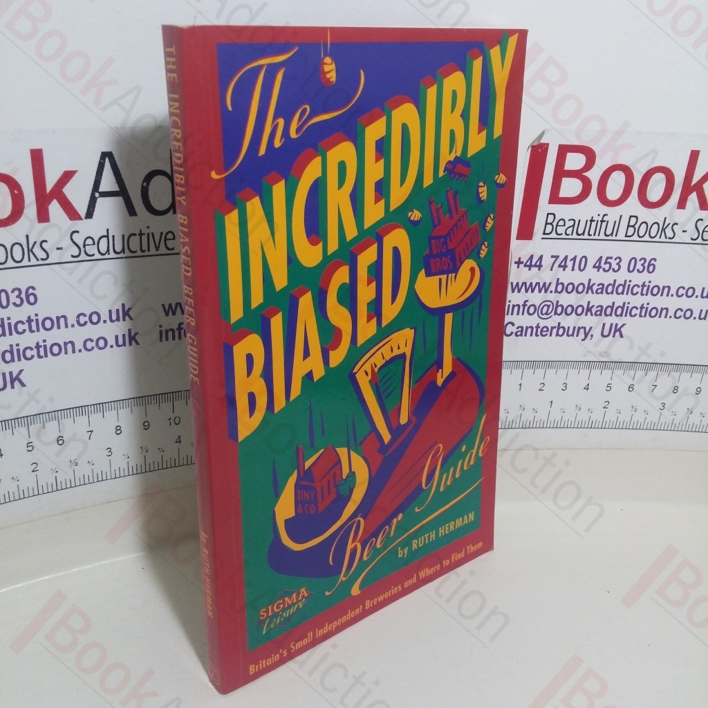 The Incredibly Biased Beer Guide