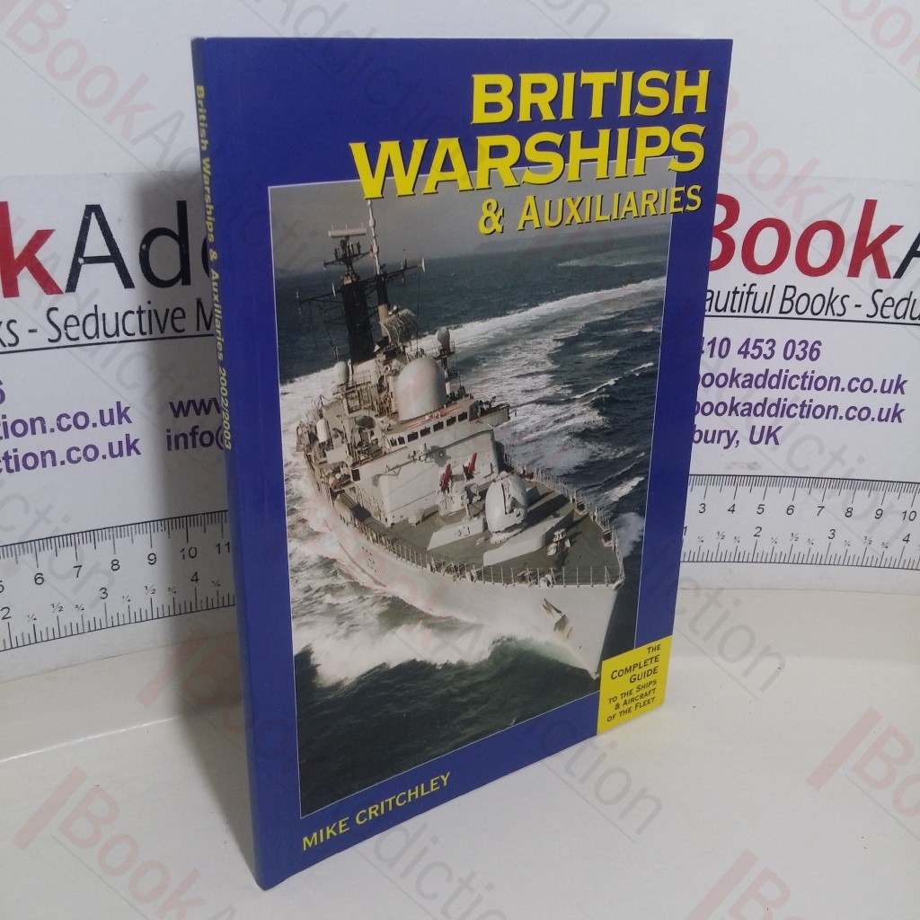 British Warships & Auxiliaries, 2002/3: The Complete Guide to the Ships & Aircraft of the Fleet