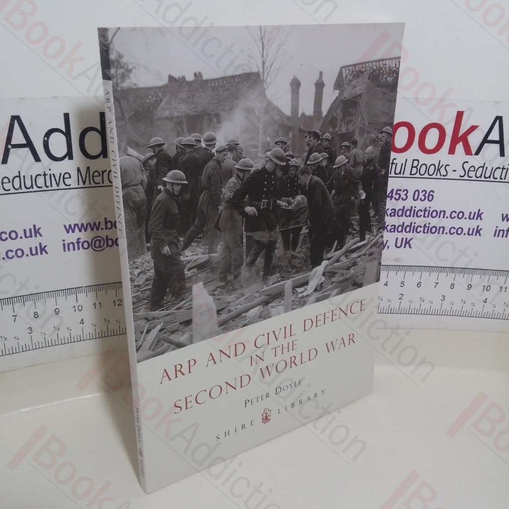 ARP and Civil Defence in the Second World War (Shire Library series)