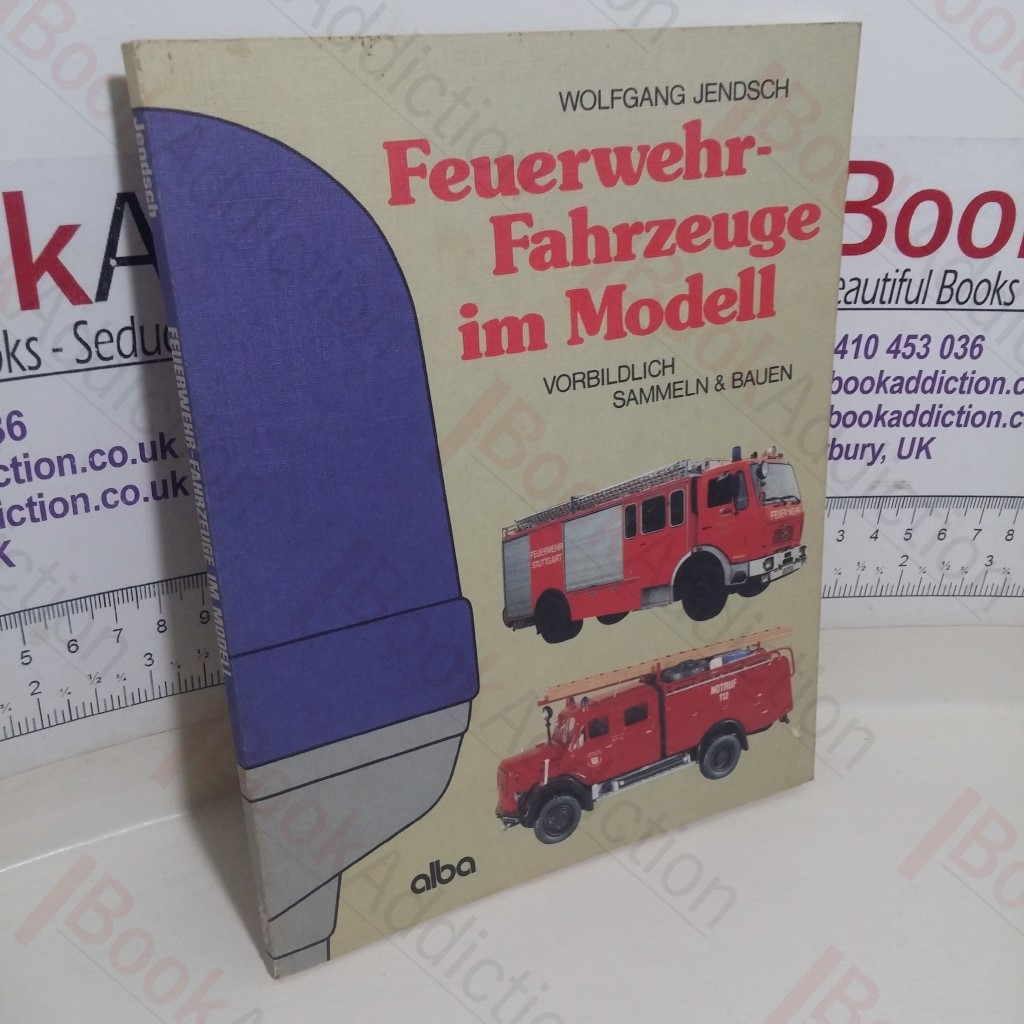 Feuerwehr-Fahrzeuge im Modell: Vorbildlich Sammeln & Bauen