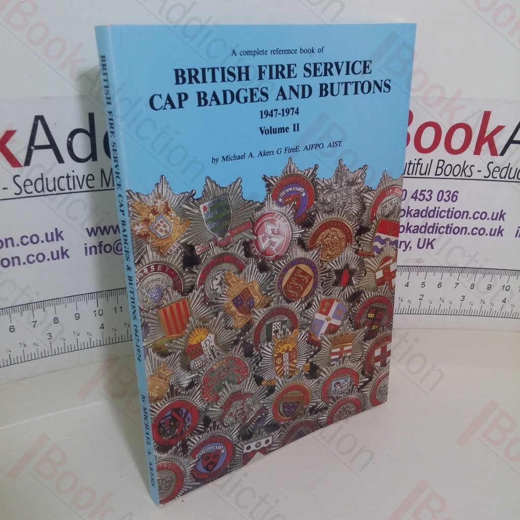 British Fire Service Cap Badges and Buttons, 1947-1974 (Volume II)