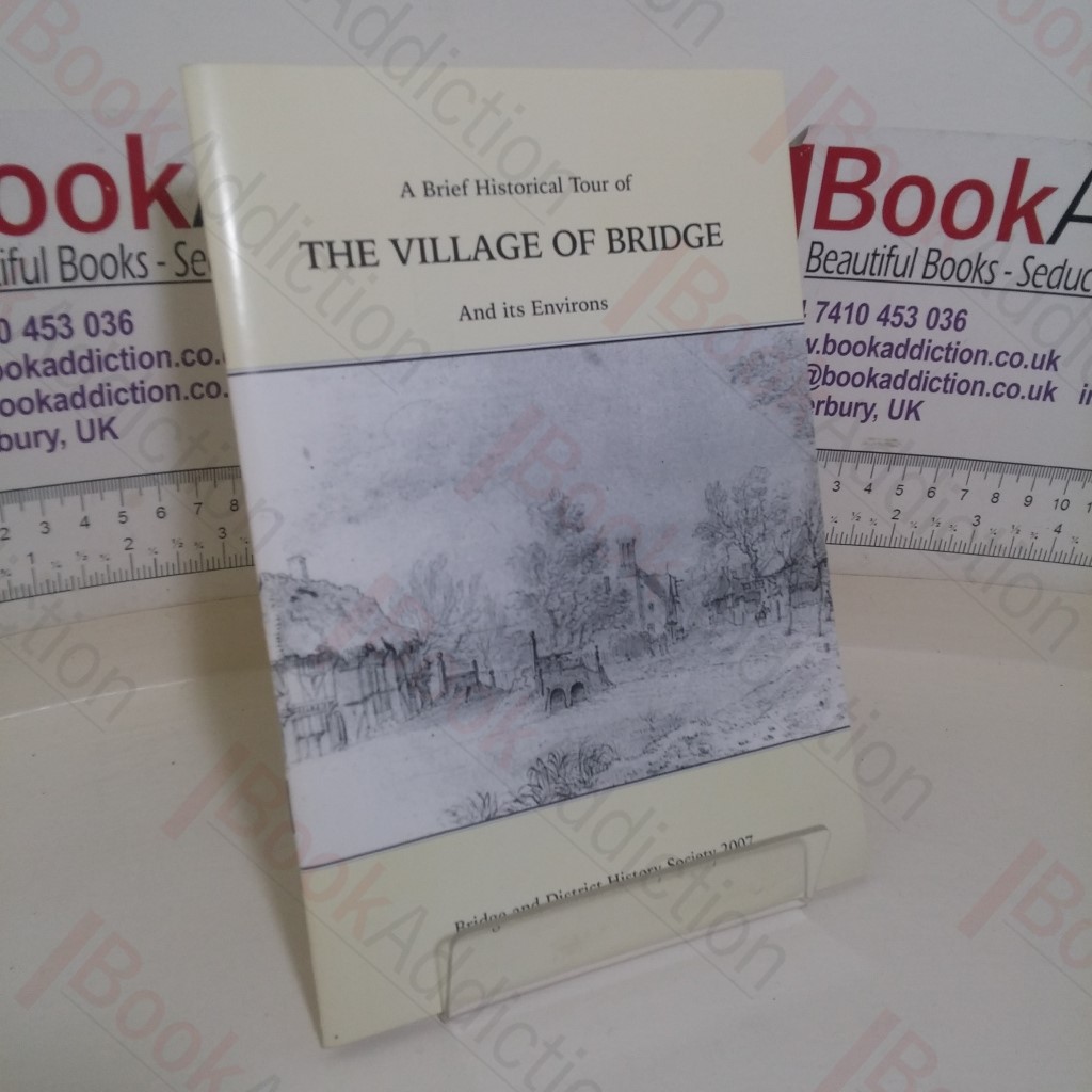 A Brief Historical Tour of The Village of Bridge and its Environs
