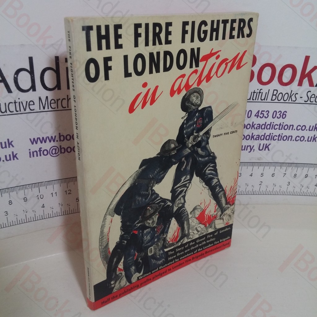 Fire Fighters of London in Action: The Story of the Great Fire of London, How Fires are Dealt With Today