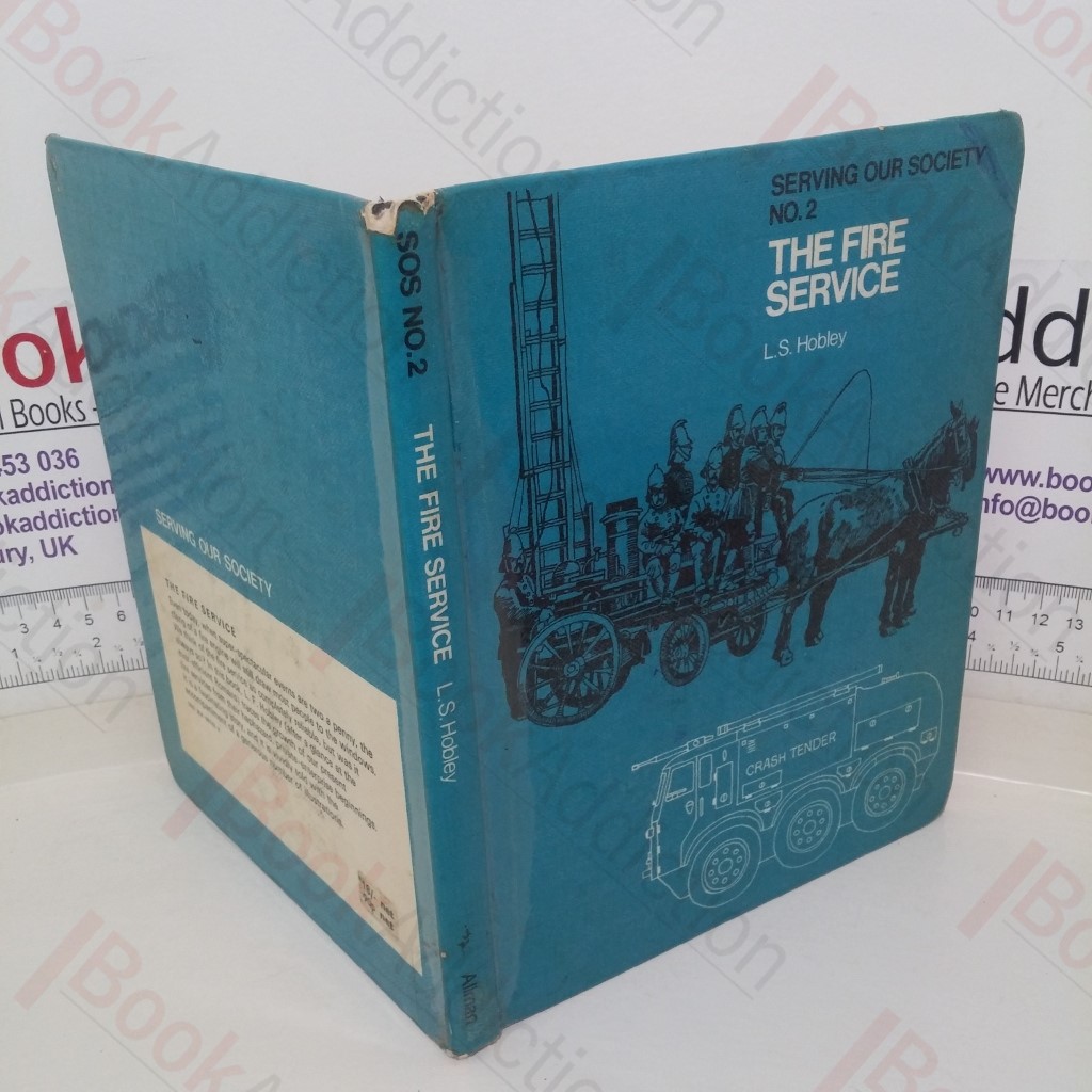 The Fire Service (Serving Our Society series, No. 2)