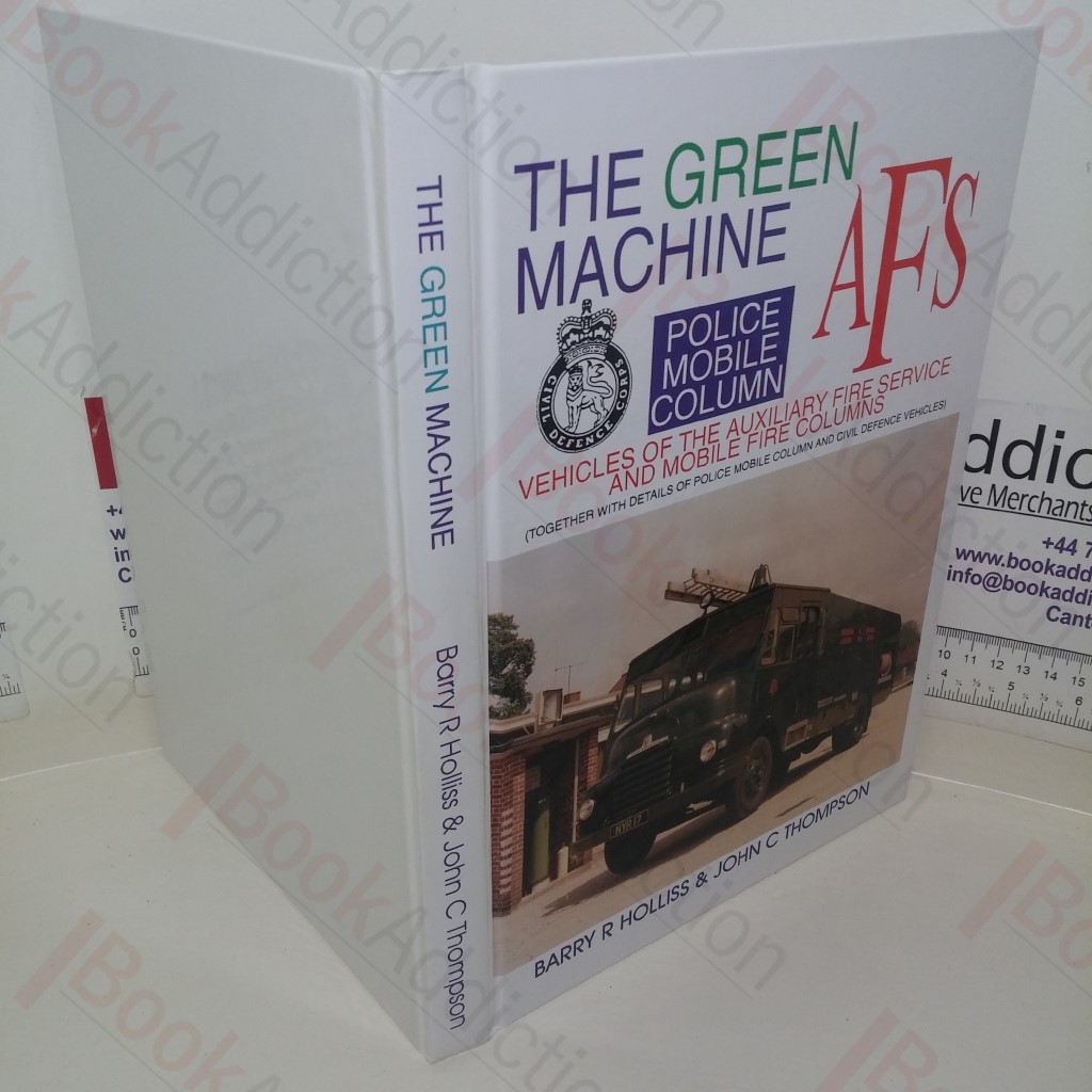 The Green Machine:  Vehicles of the Auxiliary Fire Service and Mobile Fire Columns