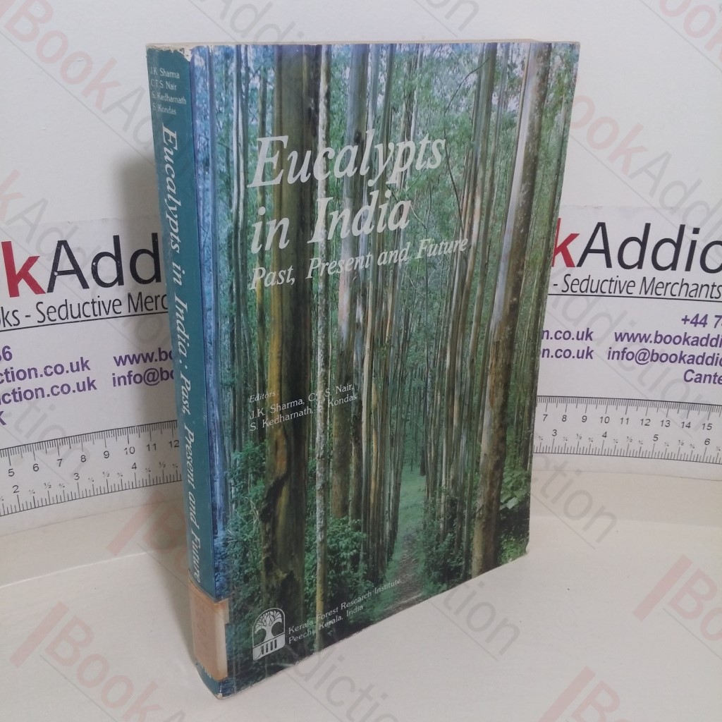 Eucalypts in India: Past, Present and Future (Proceedings of the National Seminar on Eucalypts in Indian Forestry, held at Kerala Forest Research Institute, January 1984)
