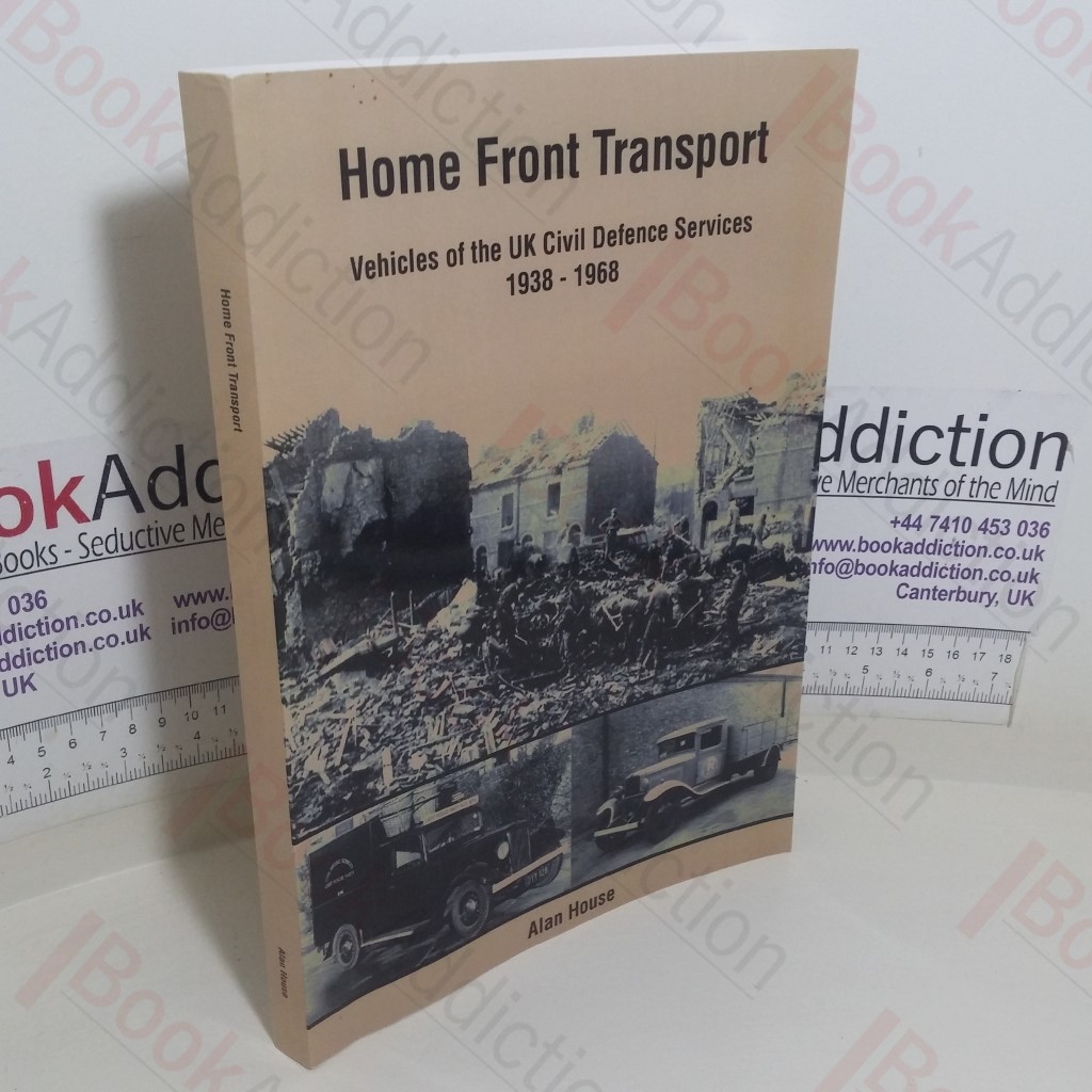 Home Front Transport: Vehicles in the UK Civil Defence Services, 1938-1968