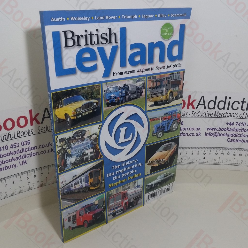 British Leyland: From Steam Wagons to Seventies' Strife