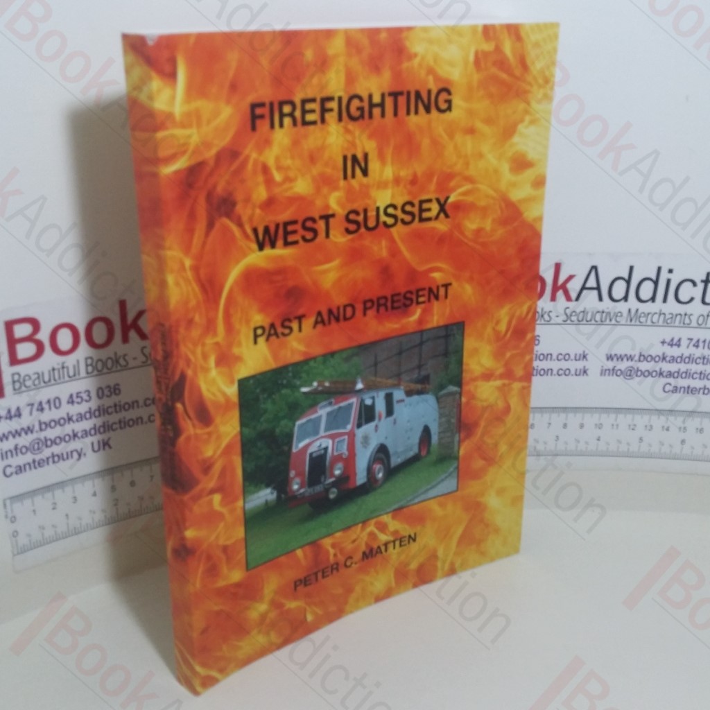 Firefighting in West Sussex: Past and Present (Signed and Inscribed Note)