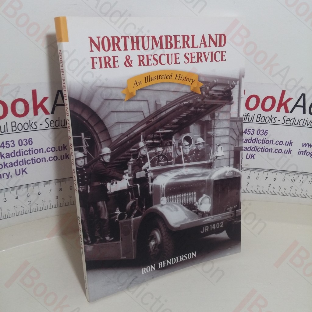 Northumberland Fire and Rescue Service: An Illustrated History