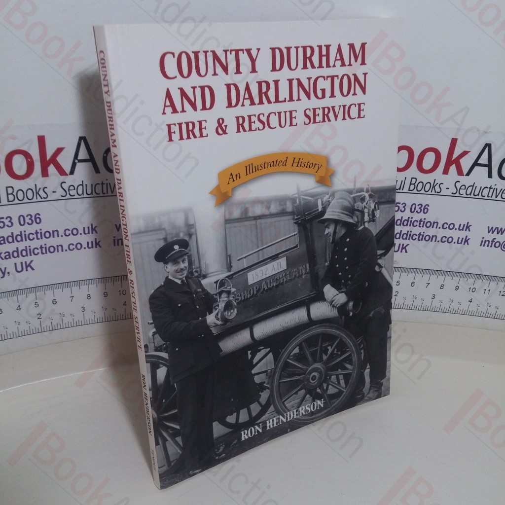 County Durham and Darlington Fire & Rescue Service: An Illustrated History