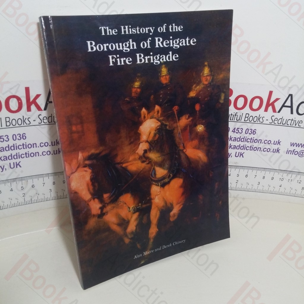 The History of the Borough of Reigate Fire Brigade