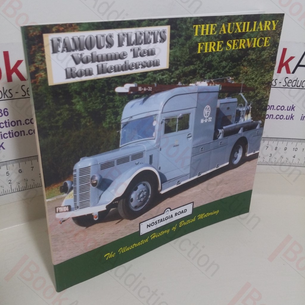 The Auxiliary Fire Service (Famous Fleets series, Volume 10)