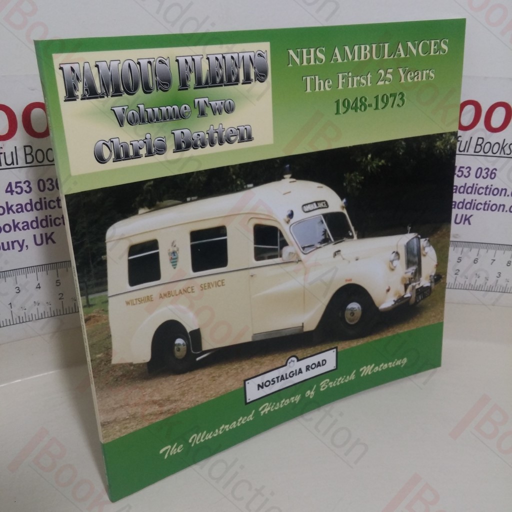 NHS Ambulances: The First Twenty-five Years, 1948-1973: The Illustrated History of British Motoring (Nostalgia Road, Volume 2)