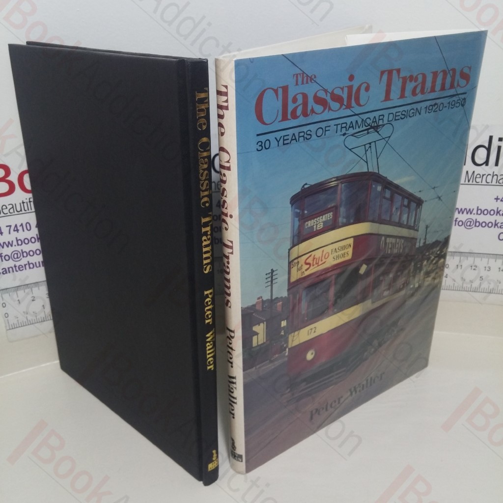 The Classic Trams: 30 Years of Tramcar Design, 1920-1950