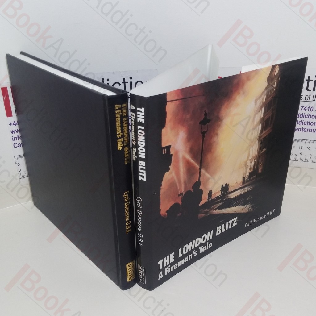 The London Blitz: A Fireman's Tale