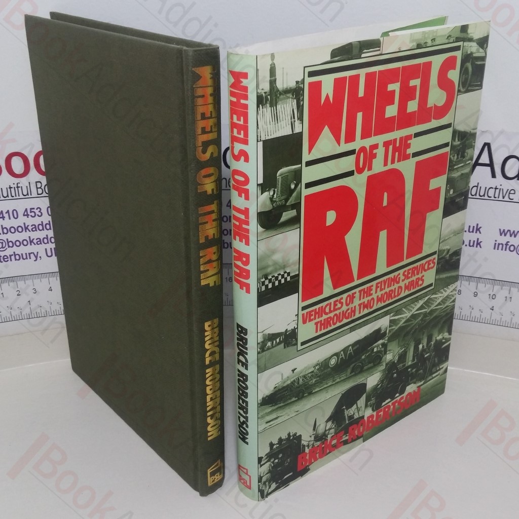 Wheels of the RAF: Vehicles of the Flying Services Through Two World Wars
