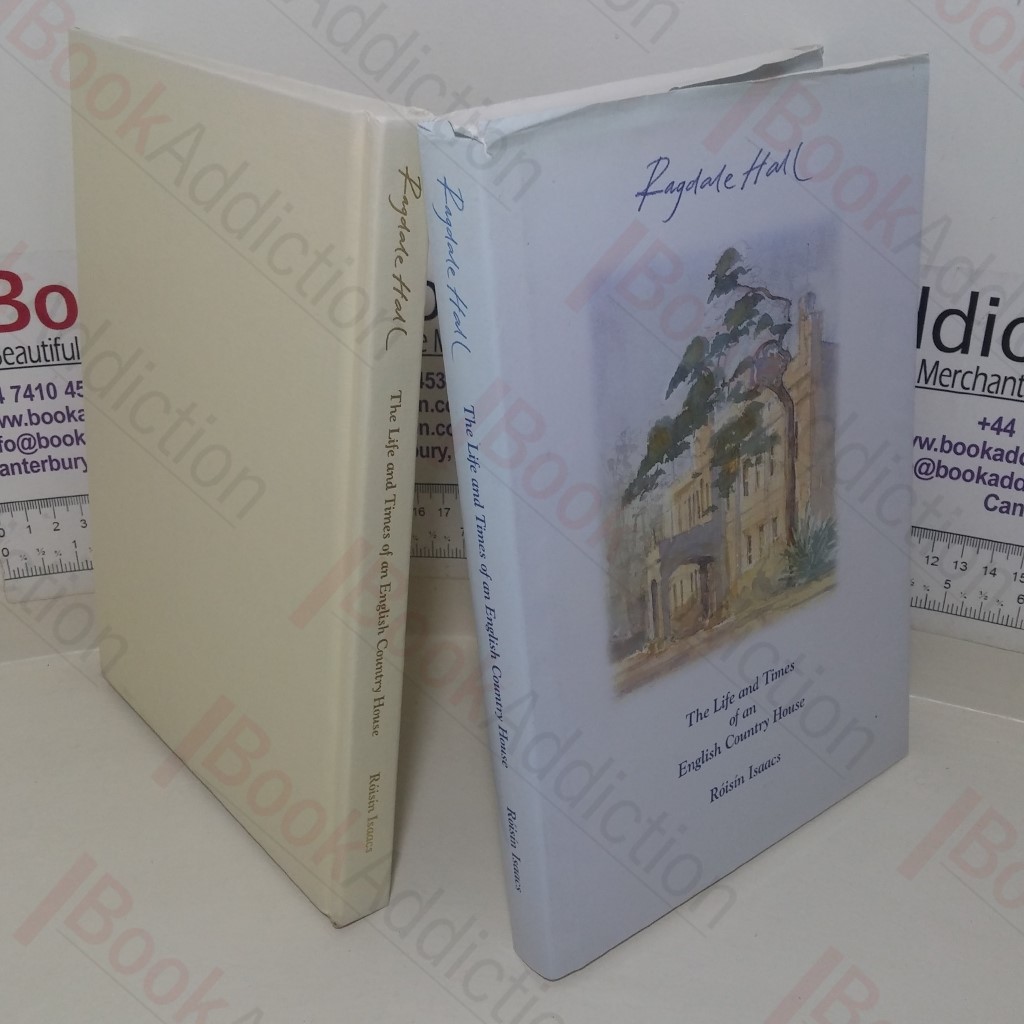 Ragdale Hall: The Life and Times of an English Country House