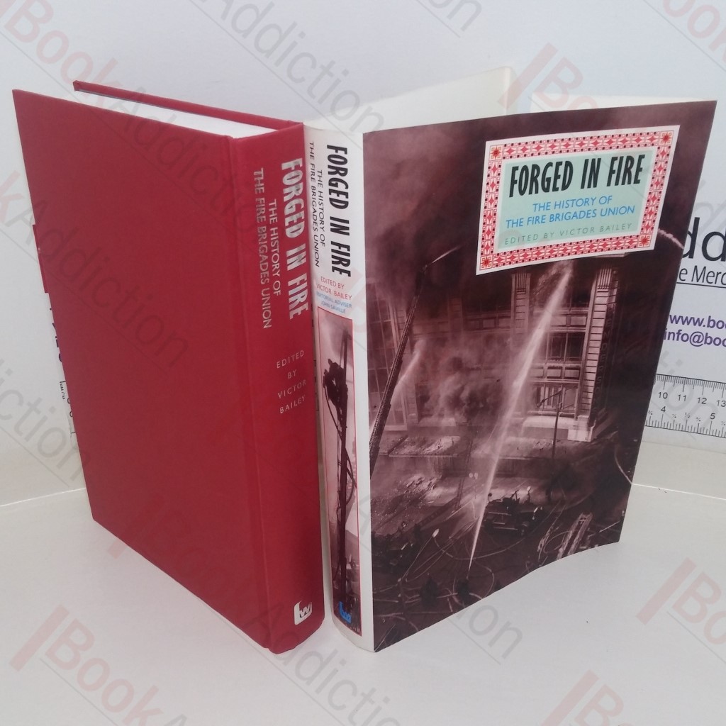 Forged in Fire: History of the Fire Brigades Union