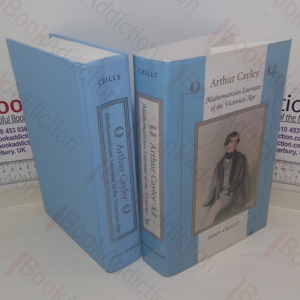 Arthur Cayley: Mathematician Laureate of the Victorian Age