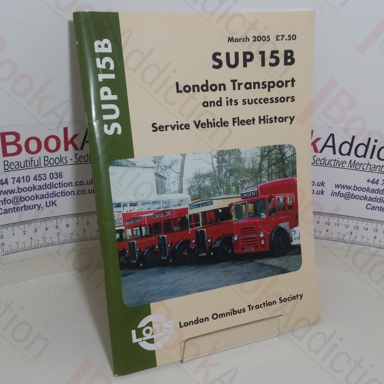 SUP 15B London Transport and its Successors: Service Vehicle Fleet History
