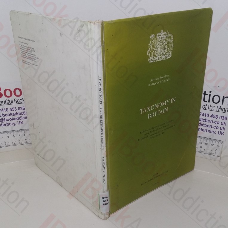 Taxonomy in Britain: Report by the Review Group on Taxonomy Set Up by the Advisory Board for the Research Councils Under the Chairmanship of Sir Eric Smith