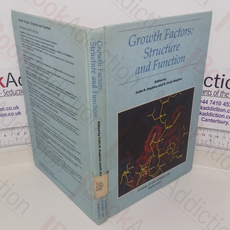 Growth Factors: Structure and Function: Proceedings of the British Society for Cell Biology - The Company of Biologists Limited Symposium, Glasgow, April 1985 (Journal of Cell Science, Supplement 3, 1985)