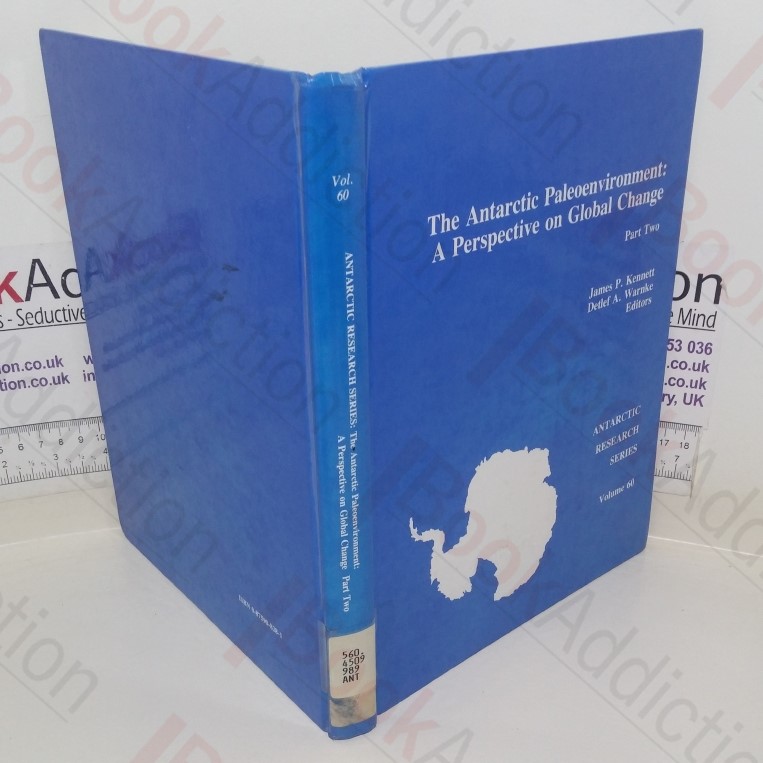 The Antarctic Paleoenvironment: A Perspective on Global Change, Part Two (Antarctic Research Series, Volume 60)