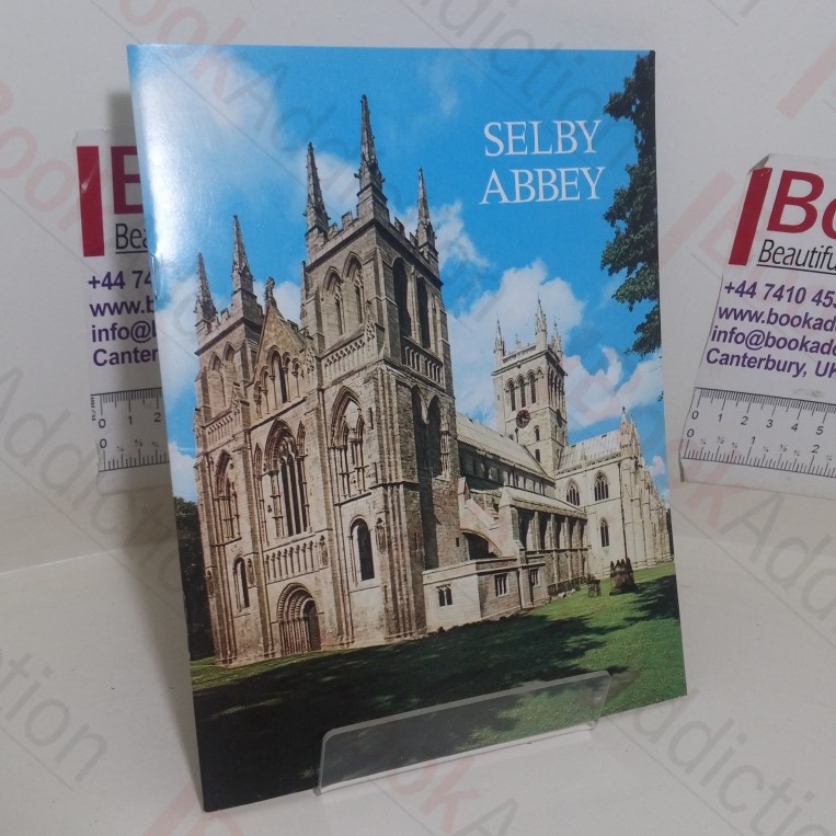 The Pictorial History of Selby Abbey: The Church of Our Lord St Mary and St Germain