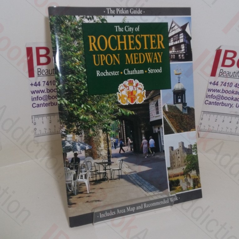 The City of Rochester Upon Medway: Rochester, Chatham, Strood (Pitkins Pride of Britain series)