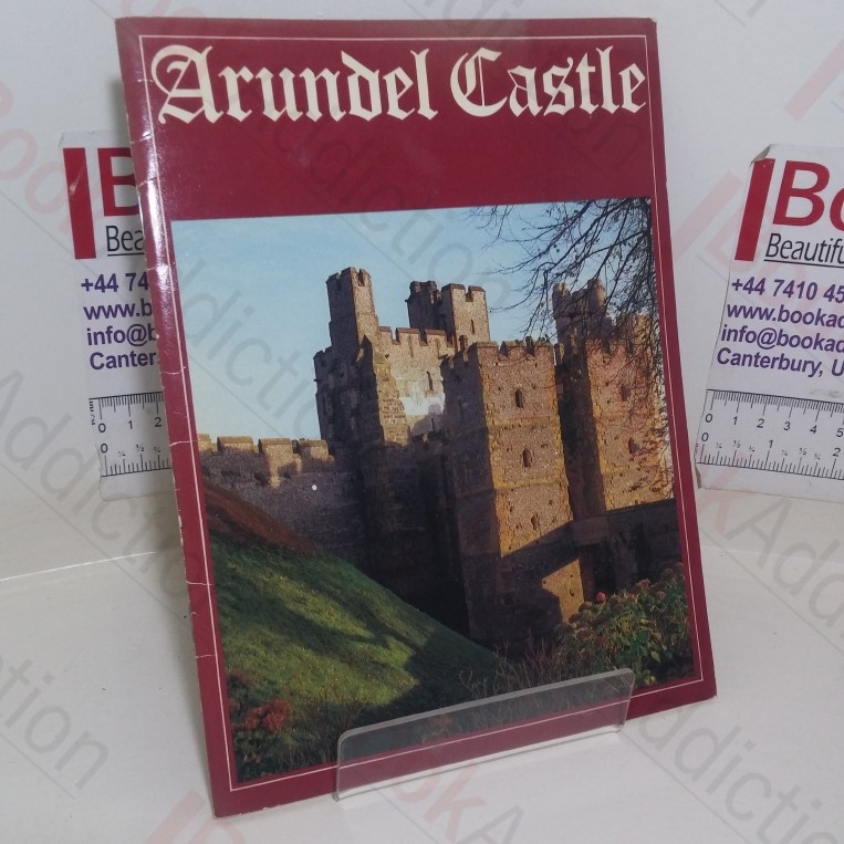 Arundel Castle: Ancestral Seat of the Dukes of Norfolk