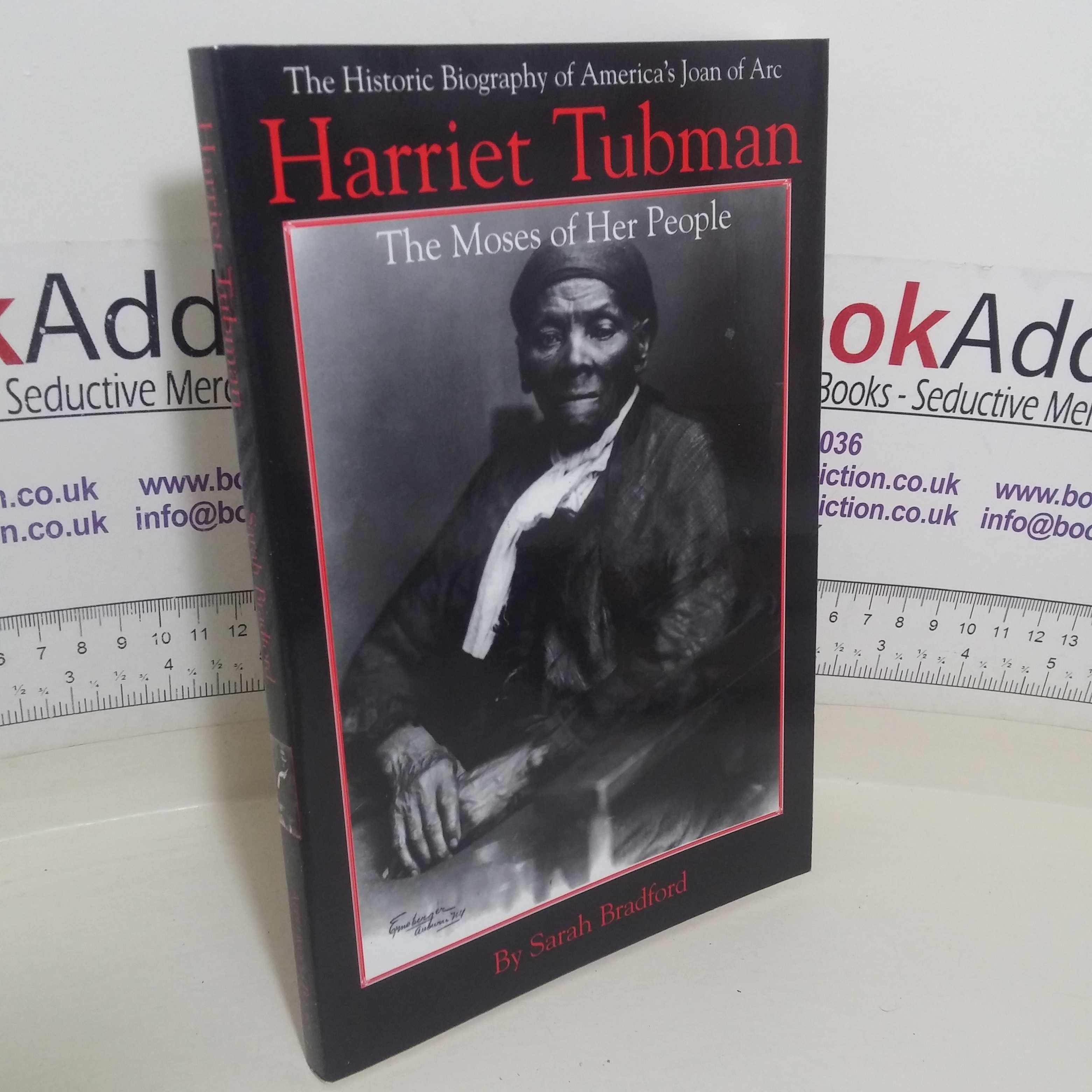 Harriet Tubman: The Moses of Her People (The Historic Biography of America's Joan of Arc)