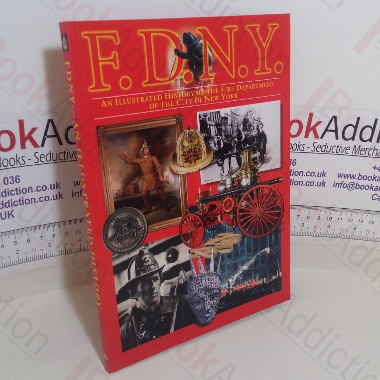 FDNY: An Illustrated History of the Fire Department of the City of New York (American Icon Close-Up Guide)