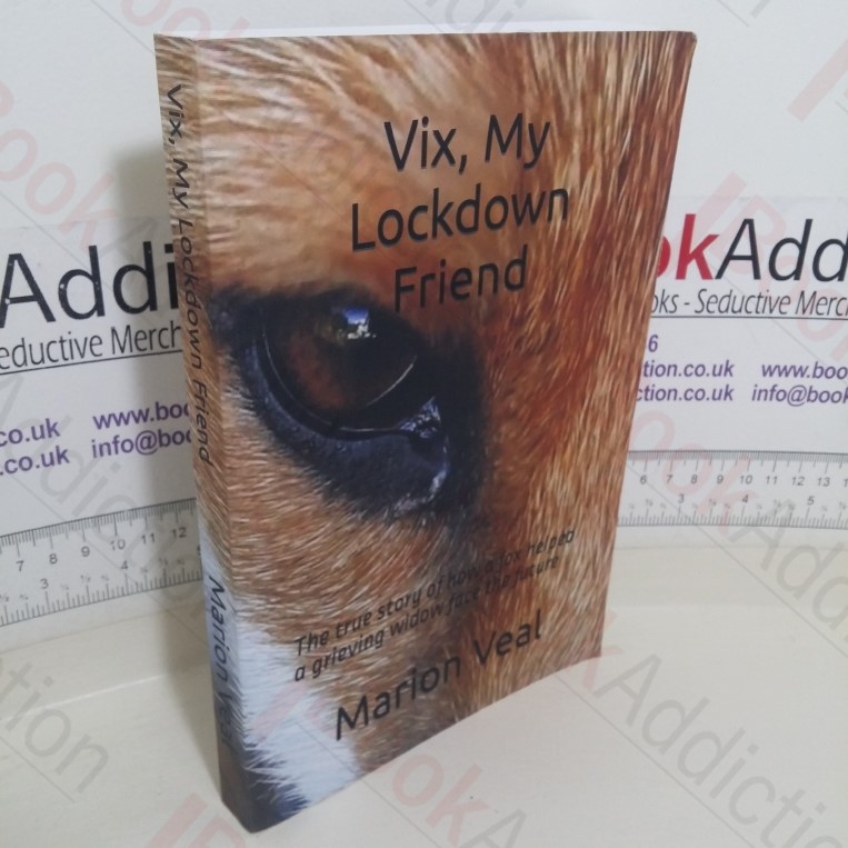 Vix, My Lockdown Friend: The True Story of How a Fox Helped a Grieving Widow Face the Future