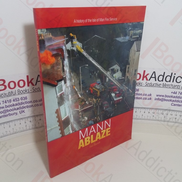 Mann Ablaze: A History of the Isle of Man Fire Service