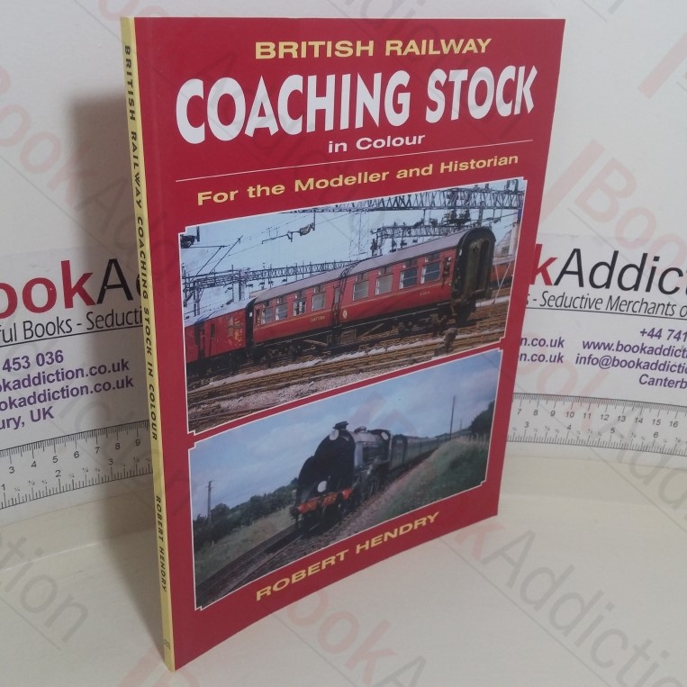 British Railway Coaching Stock in Colour - For the Modeller and Historian
