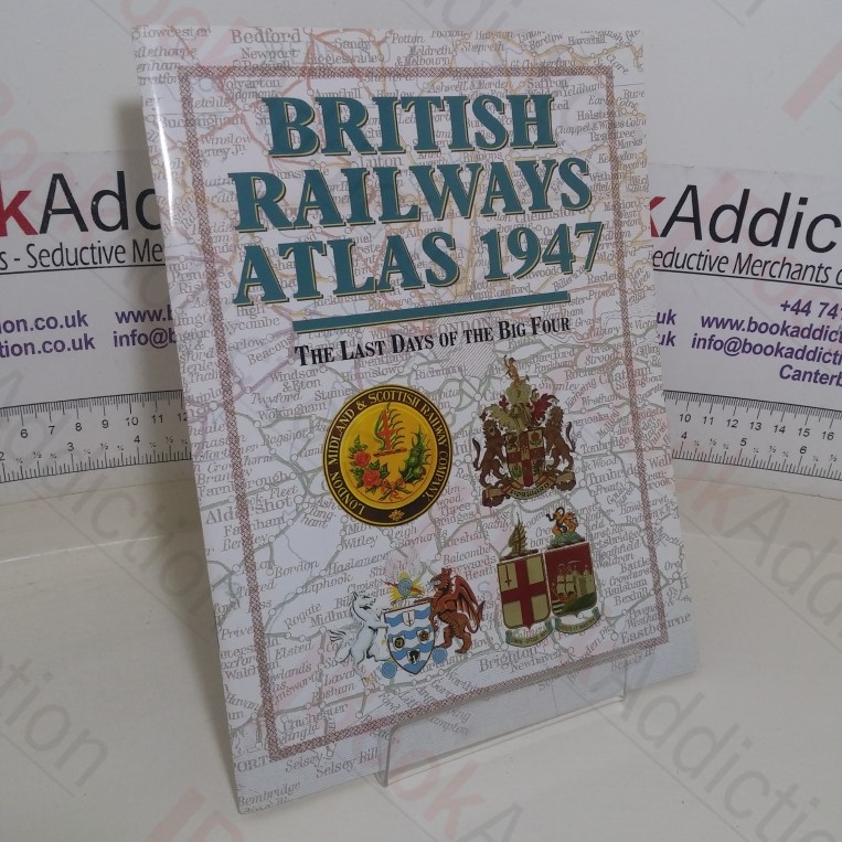 British Railways Atlas, 1947: The Last Days of the Big Four