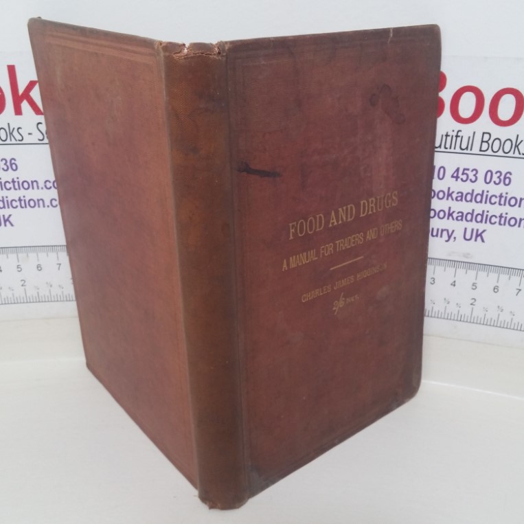 Food and Drugs: A Manual for Traders and Others