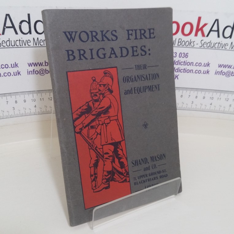 Works Fire Brigades: Their Organisation and Equipment