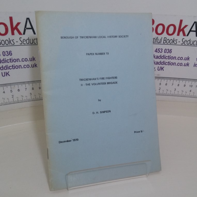 Twickenham's Fire Fighters II - The Volunteer Brigade (Borough of Twickenham Local History Society, Paper No. 10)