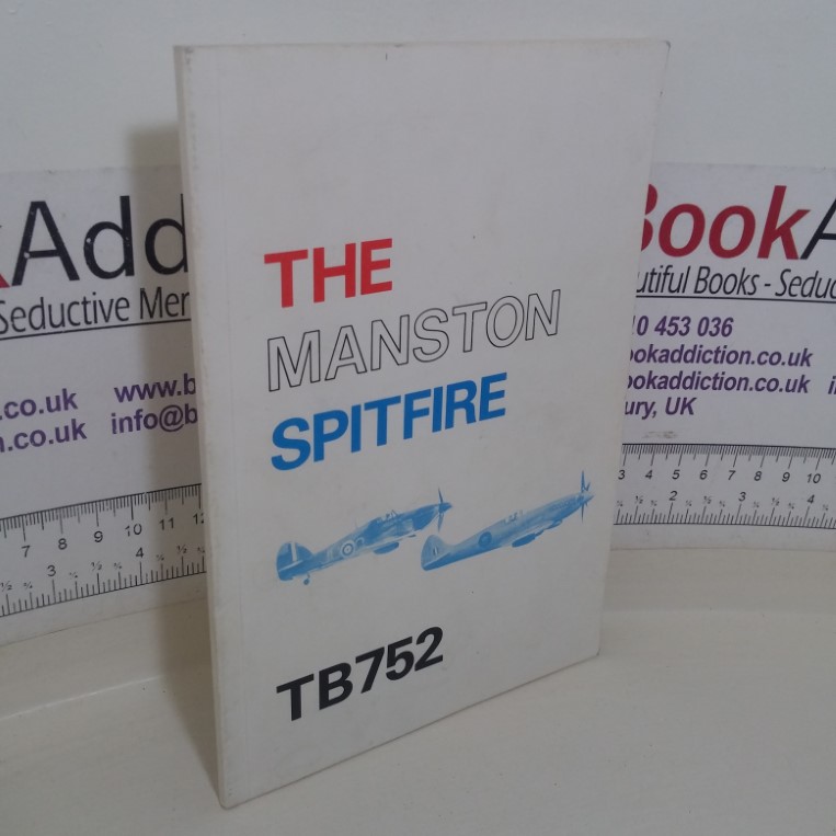 The Manston Spitfire TB752 (Signed)